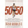 50/50: Secrets I Learned Running 50 Marathons in 50 Days -- and How You Too Can Achieve Super Endurance!