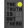 The Truth Is Out There