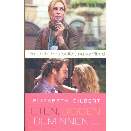 Eten, bidden, beminnen: De zoektocht van een vrouw in Italie, India en Indonesie