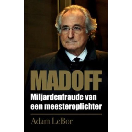 Madoff: miljarden fraude van een meesteroplichter