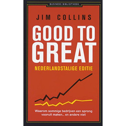Good to Great: waarom sommige bedrijven een sprong vooruit maken... en andere niet