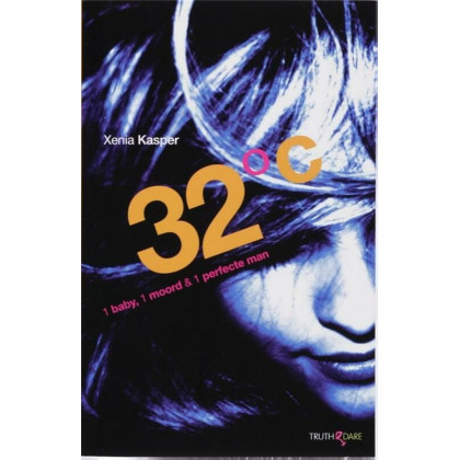 32 °C 1 baby, 1 moord & 1 perfecte man (Dutch Edition)