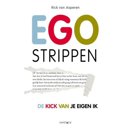 Egostrippen: de kick van je eigen ik (Dutch Edition)