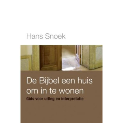 Een huis om in te wonen: uitleg en interpretatie van de Bijbel (Dutch Edition)