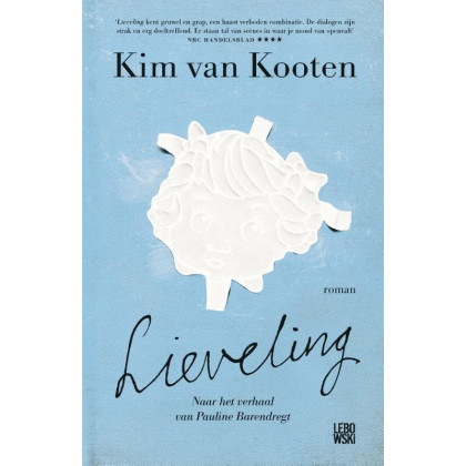 Lieveling: naar het verhaal van Pauline Barendregt (Dutch Edition)