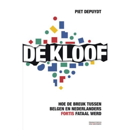 De kloof: hoe de breuk tussen Belgen en Nederlanders Fortis fataal werd