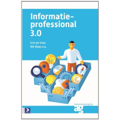 3.0: strategische vaardigheden voor IT'ers van nu (De informatieprofessional: strategische vaardigheden voor ITers van nu)
