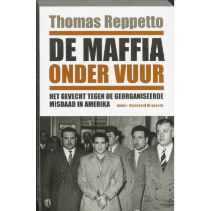 De maffia onder vuur: Het gevecht tegen de georganiseerde misdaad in Amerika