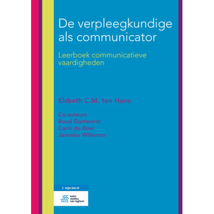 De verpleegkundige als communicator: Leerboek communicatieve vaardigheden (Dutch Edition)