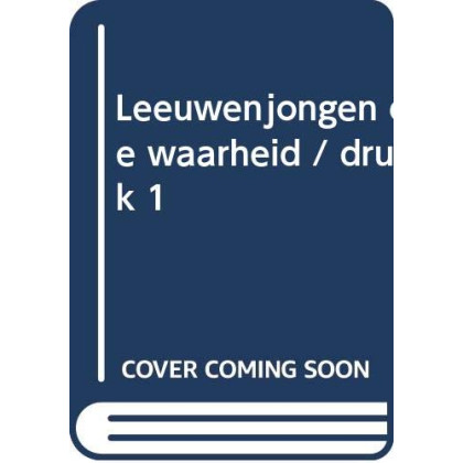 Leeuwenjongen: De waarheid