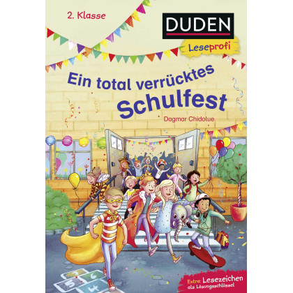 Duden Leseprofi - Ein total verrücktes Schulfest, 2. Klasse: Kinderbuch für Erstleser ab 7 Jahren (DUDEN Leseprofi 1. Klasse)