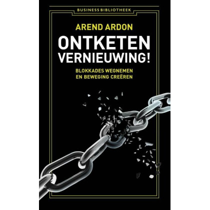 Ontketen vernieuwing!: blokkades wegnemen en beweging creëren
