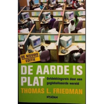 De aarde is plat: ontdekkingsreis door een geglobaliseerde wereld