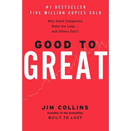 Good to Great: Why Some Companies Make the Leap...And Others Don't (Good to Great, 1)