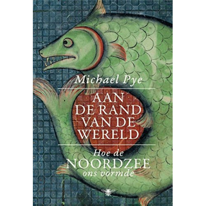 Aan de rand van de wereld: hoe de Noordzee ons vormde