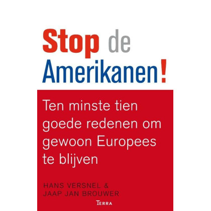 Stop de Amerikanen! Ten minste tien goede redenen om gewoon Europees te blijven