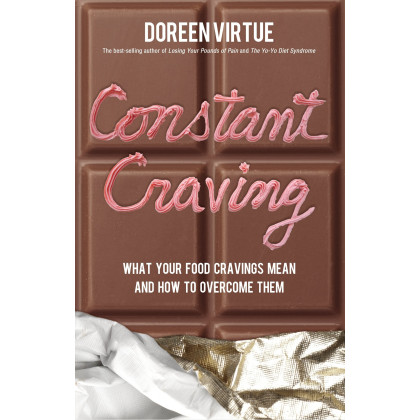 Constant Craving: What Your Food Cravings Mean and How to Overcome Them
