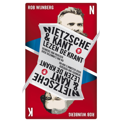 Nietzsche & Kant lezen de krant: denkers van vroeger over dilemma's van nu (Dutch Edition)