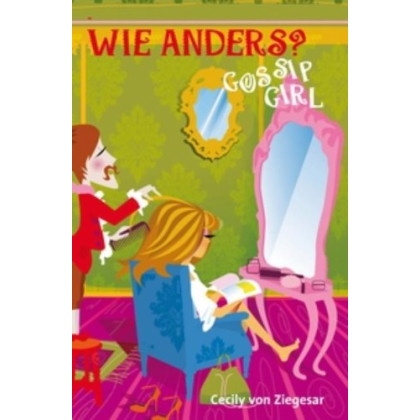 Wie anders? (Gossip Girl, #11)