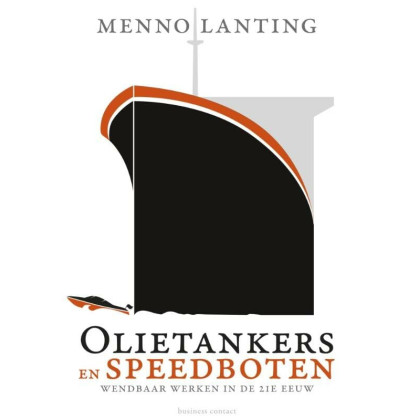 Olietankers en speedboten: wendbaar werken in de 21e eeuw