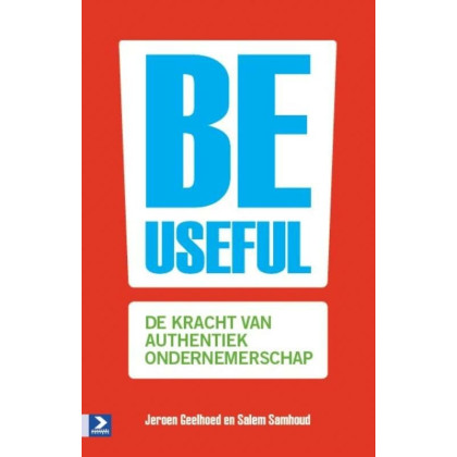 Be useful: de kracht van authentiek ondernemerschap