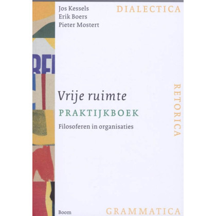 Vrije ruimte praktijkboek: filosoferen in organisaties (Dutch Edition)