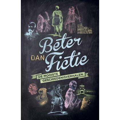 Beter dan fictie: de mooiste geschiedenisverhalen