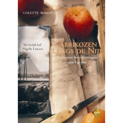 Abrikozen langs de Nijl - Culinaire herinneringen aan Egypte