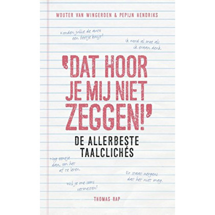 Dat hoor je mij niet zeggen!