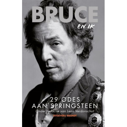 Bruce en ik: 29 odes aan Bruce Springsteen (Dutch Edition)