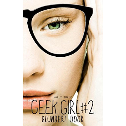 Blundert door (Geek girl) (Dutch Edition)