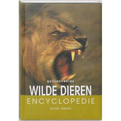 Geïllustreerde wilde dieren encyclopedie: de dierenwereld in 800 prachtige afbeeldingen