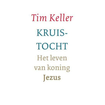 Kruistocht: het leven van koning Jezus (Dutch Edition)