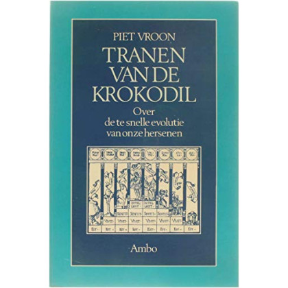 Tranen van de krokodil: Over de te snelle evolutie van onze hersenen (Dutch Edition)