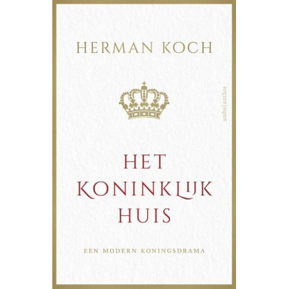 Het Koninklijk Huis: een modern koningsdrama