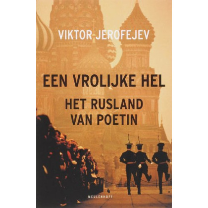 Een vrolijke hel: het Rusland van Poetin