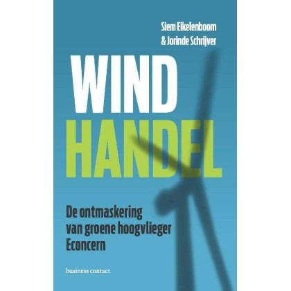 Windhandel: de ontmaskering van groene hoogvlieger Econcern (Dutch Edition)