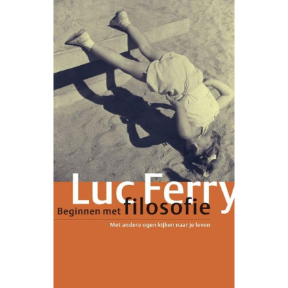 Beginnen met filosofie: met andere ogen kijken naar je leven