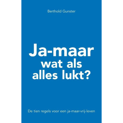 Ja-maar wat als alles lukt? (Dutch Edition)
