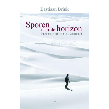 Sporen naar de horizon: een reis rond de wereld (Dutch Edition)