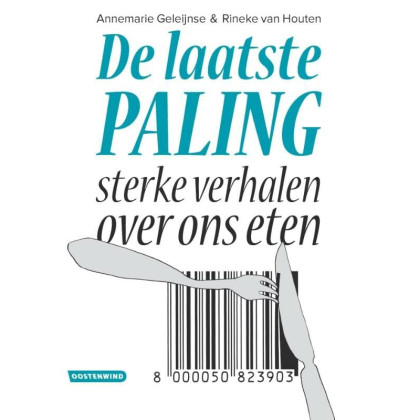 De laatste paling: sterke verhalen over ons eten