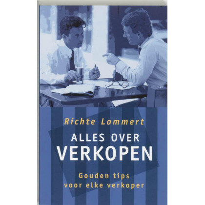 Alles over verkopen: gouden tips voor elke verkoper