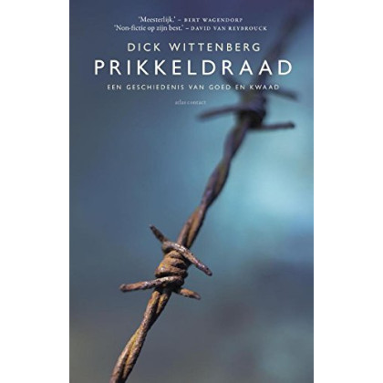 Prikkeldraad: een geschiedenis van goed en kwaad (Dutch Edition)
