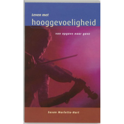 Leven met hooggevoeligheid: van opgave naar gave