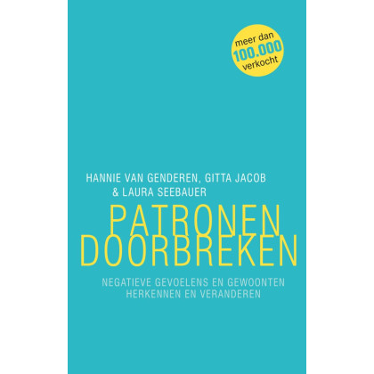 Patronen doorbreken: negatieve gevoelens en gewoonten herkennen en veranderen (Dutch Edition)