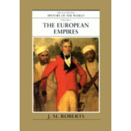 The European Empires (Illustrated History of the World)