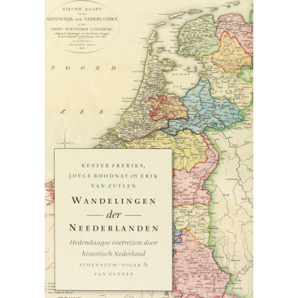 Wandelingen der Neederlanden: hedendaagse voetreizen door historisch Nederland
