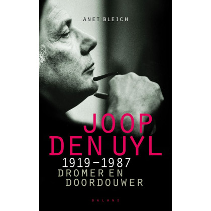 Joop den Uyl 1919-1987. Dromer en doordouwer
