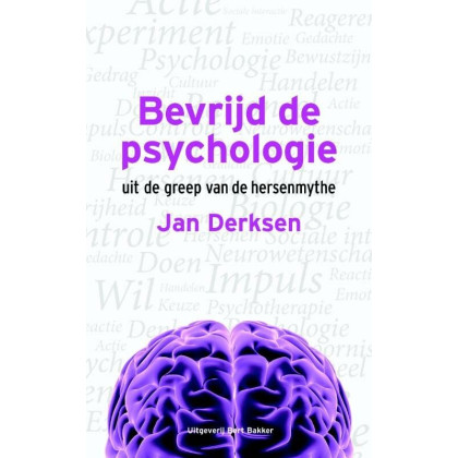 Bevrijd de psychologie uit de greep van de hersenmythe (Dutch Edition)