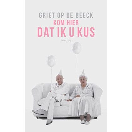 Kom hier dat ik u kus (Dutch Edition)